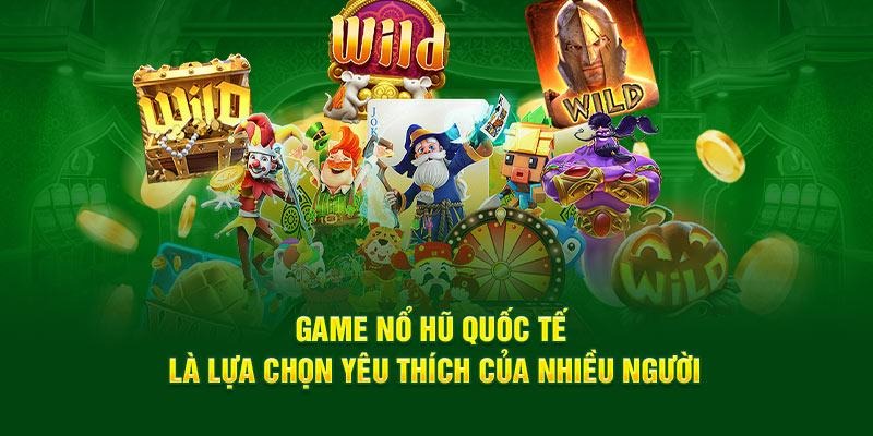 game-no-hu-quoc-te